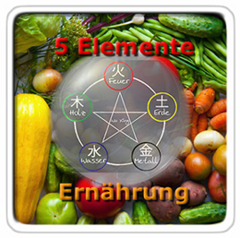 5-elemente-ernaehrung 5 Elemente Ernährung oder Ernahrung nach den 5 Elementen